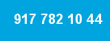 917 782 10 44